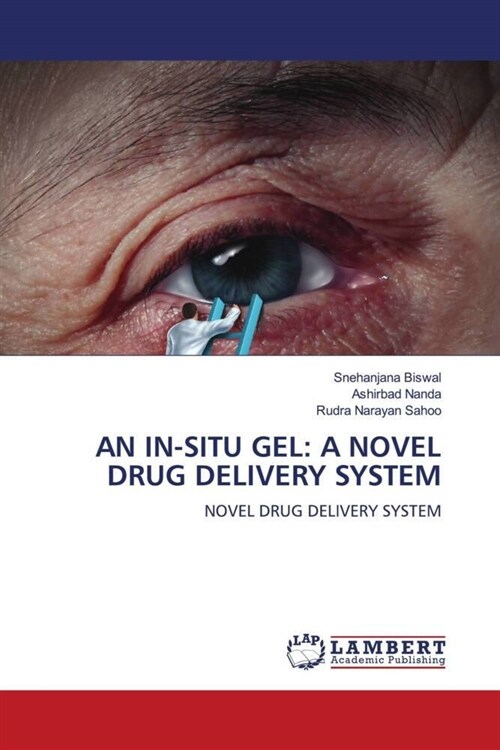 An In-Situ Gel: A Novel Drug Delivery System (Paperback)