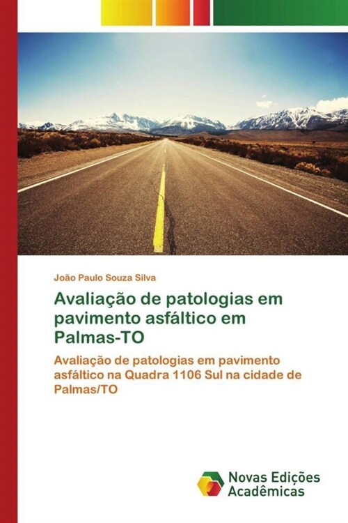 Avalia豫o de patologias em pavimento asf?tico em Palmas-TO (Paperback)