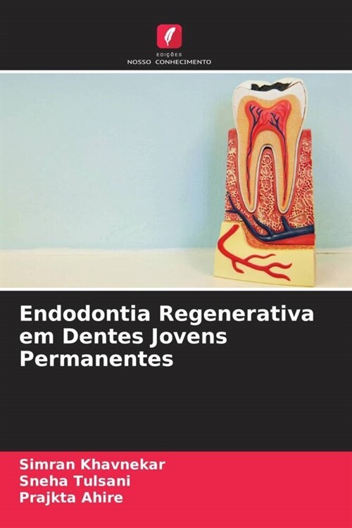 Endodontia Regenerativa em Dentes Jovens Permanentes (Paperback)