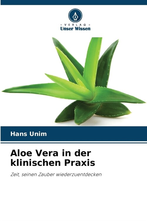 Aloe Vera in der klinischen Praxis (Paperback)