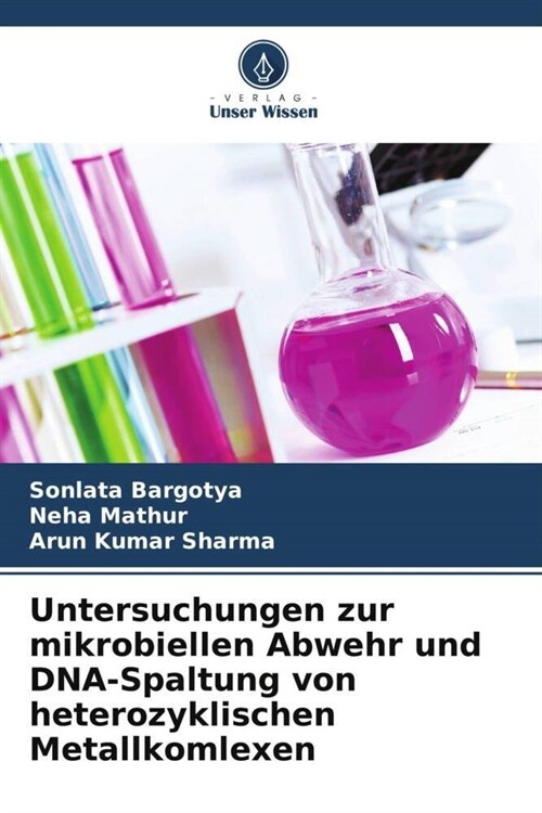 Untersuchungen zur mikrobiellen Abwehr und DNA-Spaltung von heterozyklischen Metallkomlexen (Paperback)
