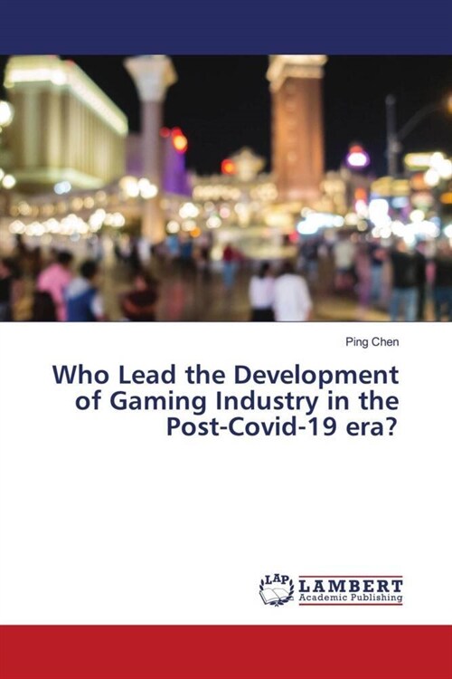 Who Lead the Development of Gaming Industry in the Post-Covid-19 era? (Paperback)