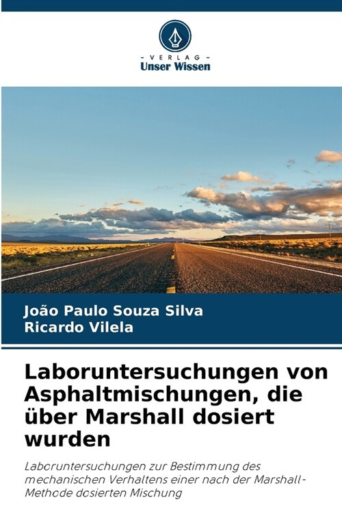 Laboruntersuchungen von Asphaltmischungen, die ?er Marshall dosiert wurden (Paperback)