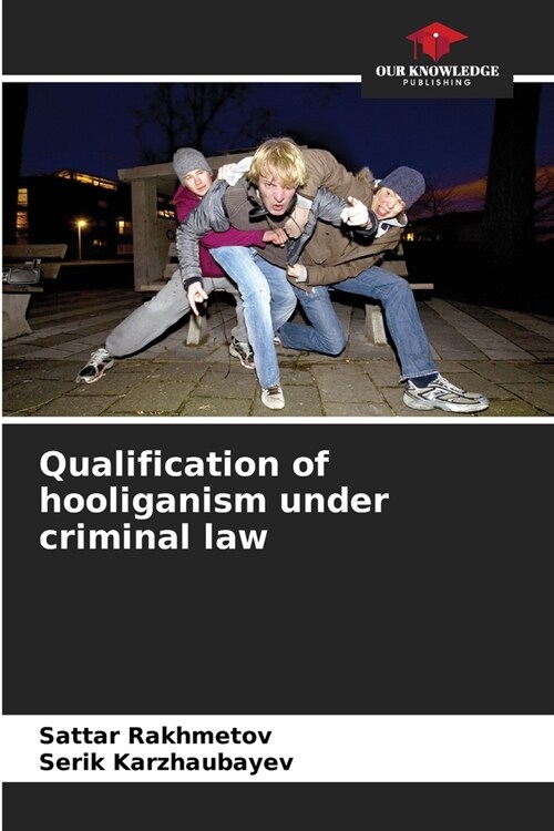 Qualification of hooliganism under criminal law (Paperback)