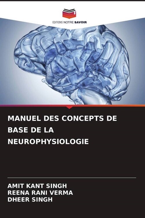 Manuel Des Concepts de Base de la Neurophysiologie (Paperback)