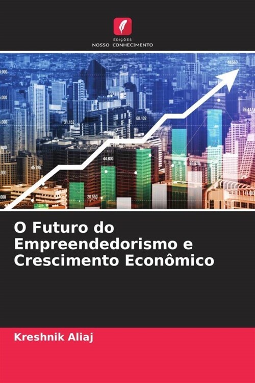 O Futuro do Empreendedorismo e Crescimento Econ?ico (Paperback)