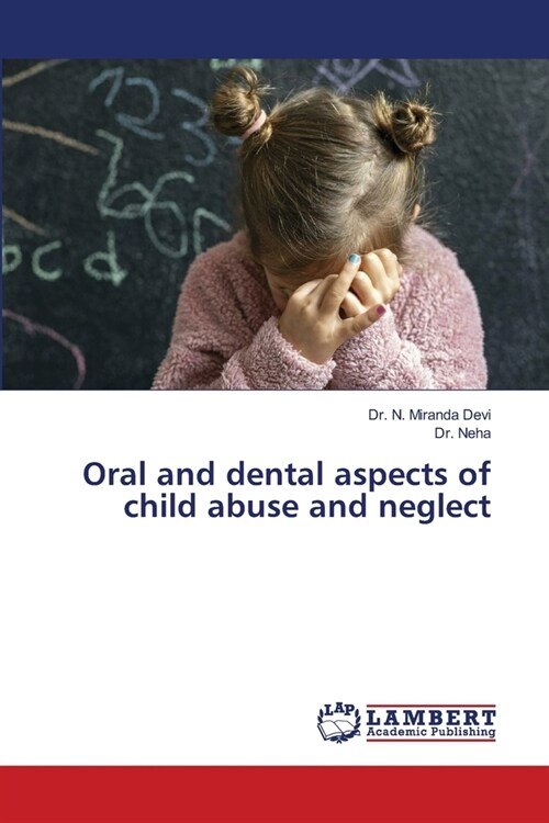Oral and dental aspects of child abuse and neglect (Paperback)