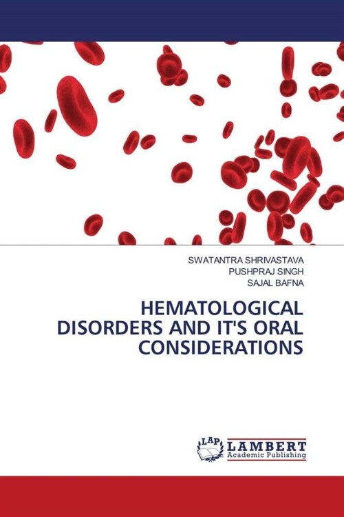 Hematological Disorders and Its Oral Considerations (Paperback)