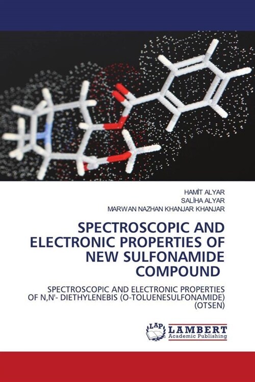 Spectroscopic and Electronic Properties of New Sulfonamide Compound (Paperback)