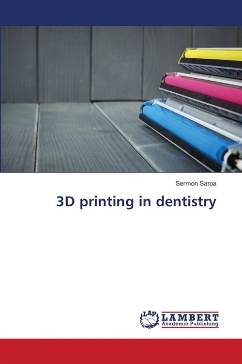 3D printing in dentistry (Paperback)