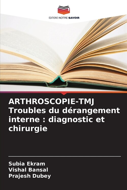 ARTHROSCOPIE-TMJ Troubles du d?angement interne: diagnostic et chirurgie (Paperback)