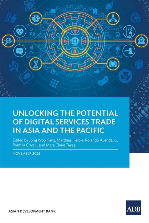 Unlocking the Potential of Digital Services Trade in Asia and the Pacific (Paperback)