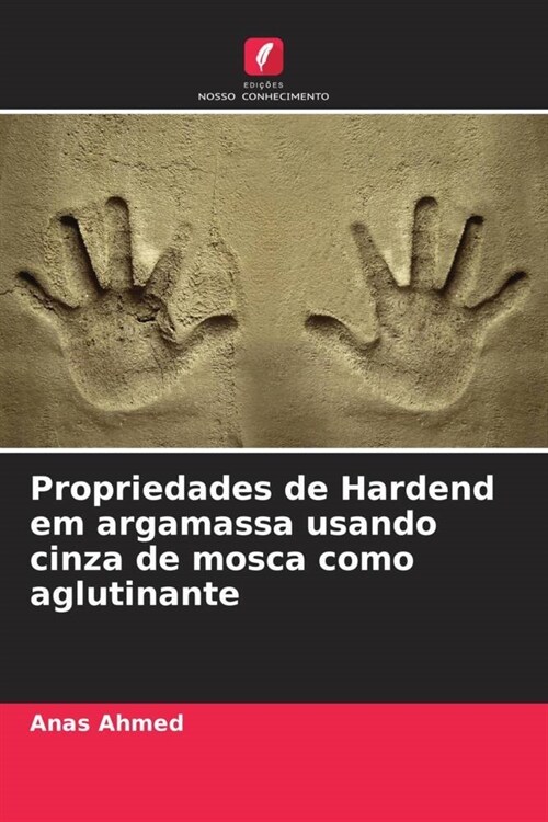 Propriedades de Hardend em argamassa usando cinza de mosca como aglutinante (Paperback)