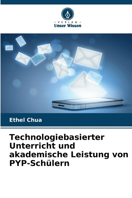 Technologiebasierter Unterricht und akademische Leistung von PYP-Sch?ern (Paperback)