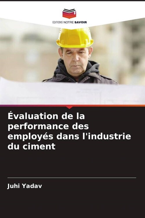 ?aluation de la performance des employ? dans lindustrie du ciment (Paperback)