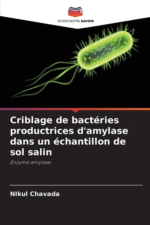 Criblage de bact?ies productrices damylase dans un ?hantillon de sol salin (Paperback)