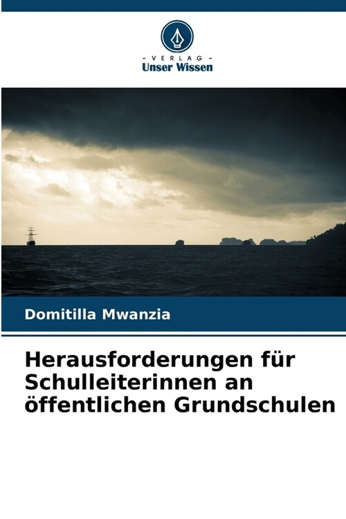 Herausforderungen f? Schulleiterinnen an ?fentlichen Grundschulen (Paperback)