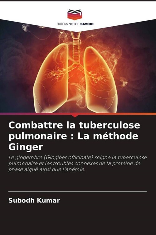 Combattre la tuberculose pulmonaire: La m?hode Ginger (Paperback)