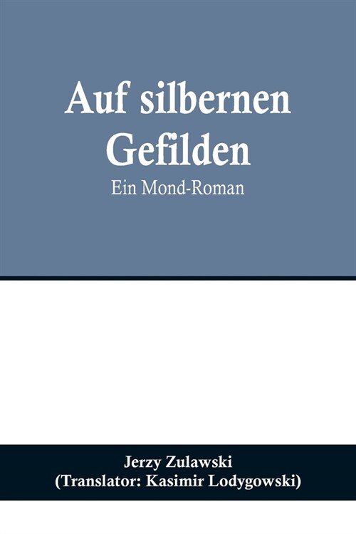 Auf silbernen Gefilden: Ein Mond-Roman (Paperback)