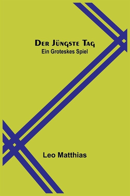 Der j?gste Tag: Ein groteskes Spiel (Paperback)