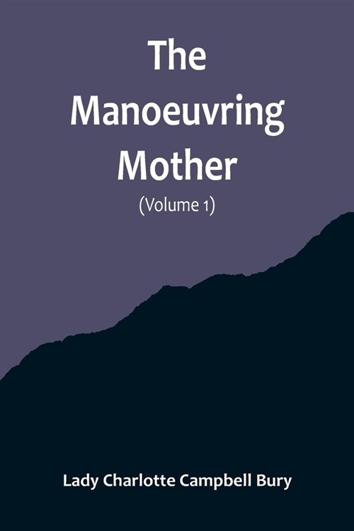 The Manoeuvring Mother (Volume 1) (Paperback)