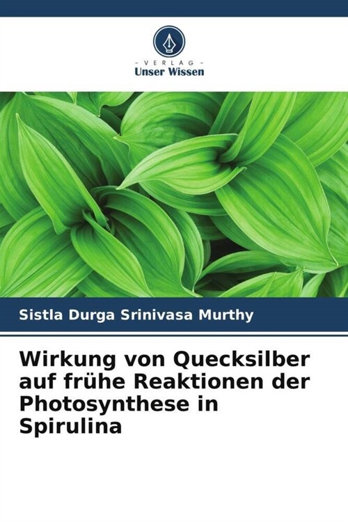 Wirkung von Quecksilber auf fr?e Reaktionen der Photosynthese in Spirulina (Paperback)