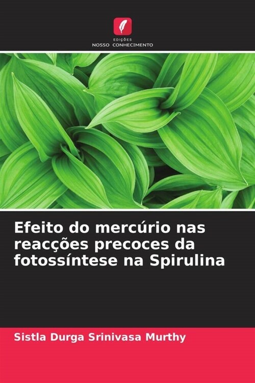 Efeito do merc?io nas reac寤es precoces da fotoss?tese na Spirulina (Paperback)