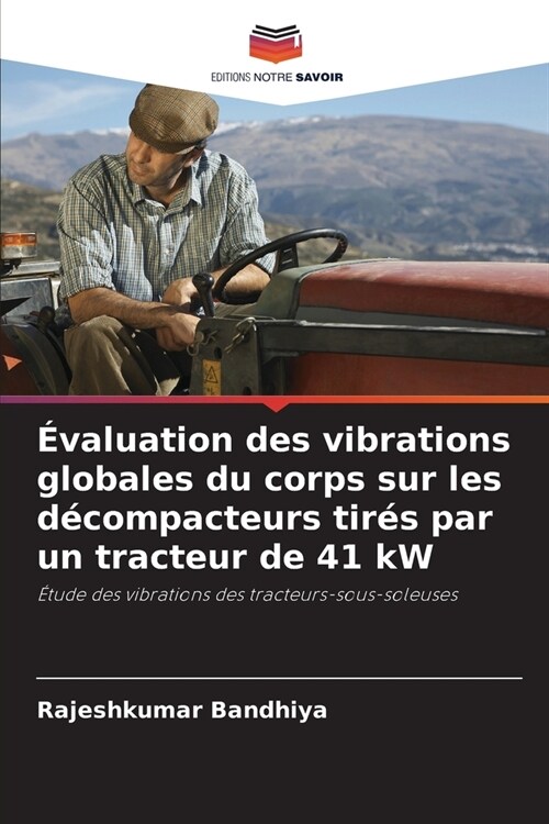?aluation des vibrations globales du corps sur les d?ompacteurs tir? par un tracteur de 41 kW (Paperback)