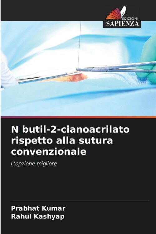 N butil-2-cianoacrilato rispetto alla sutura convenzionale (Paperback)
