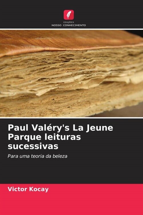 Paul Val?ys La Jeune Parque leituras sucessivas (Paperback)