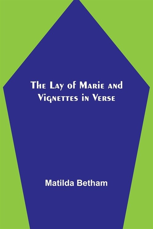 The Lay of Marie and Vignettes in Verse (Paperback)