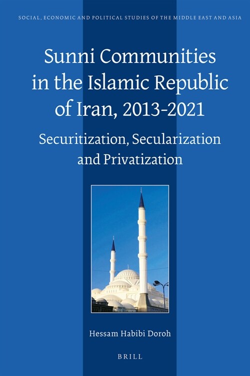 Sunni Communities in the Islamic Republic of Iran, 2013-2021: Securitization, Secularization and Privatization (Hardcover)