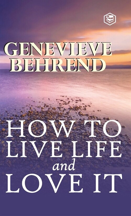 How To Live Life And Love It (Hardcover)