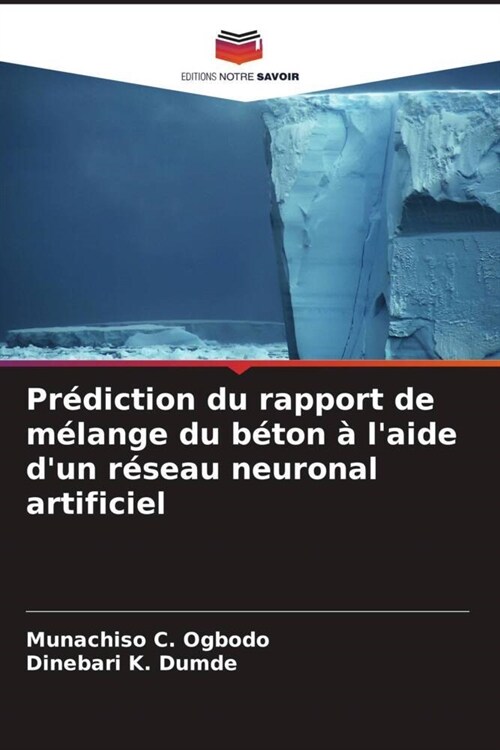 Pr?iction du rapport de m?ange du b?on ?laide dun r?eau neuronal artificiel (Paperback)