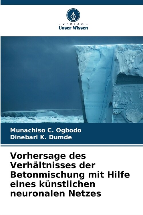 Vorhersage des Verh?tnisses der Betonmischung mit Hilfe eines k?stlichen neuronalen Netzes (Paperback)