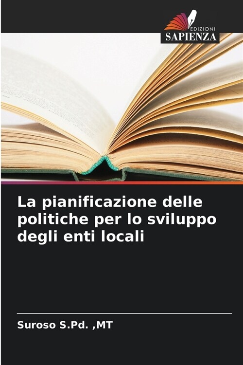 La pianificazione delle politiche per lo sviluppo degli enti locali (Paperback)