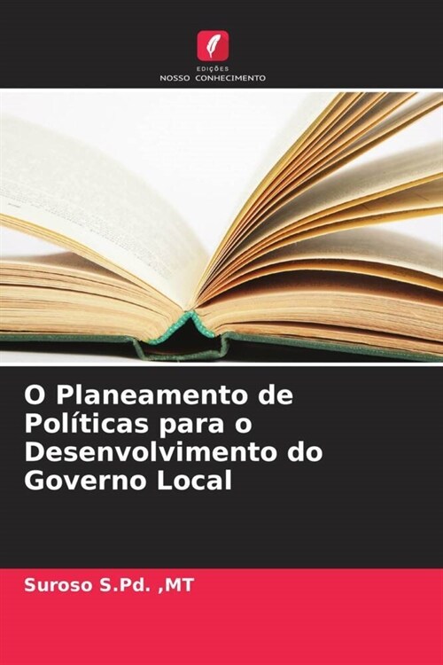 O Planeamento de Pol?icas para o Desenvolvimento do Governo Local (Paperback)