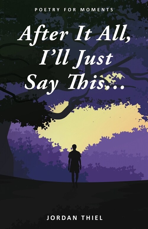 After It All, Ill Just Say This ... (Paperback)