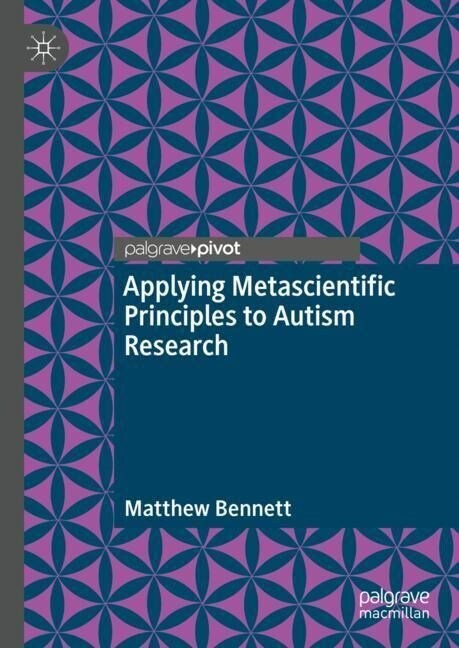 Applying Metascientific Principles to Autism Research (Hardcover, 2023)