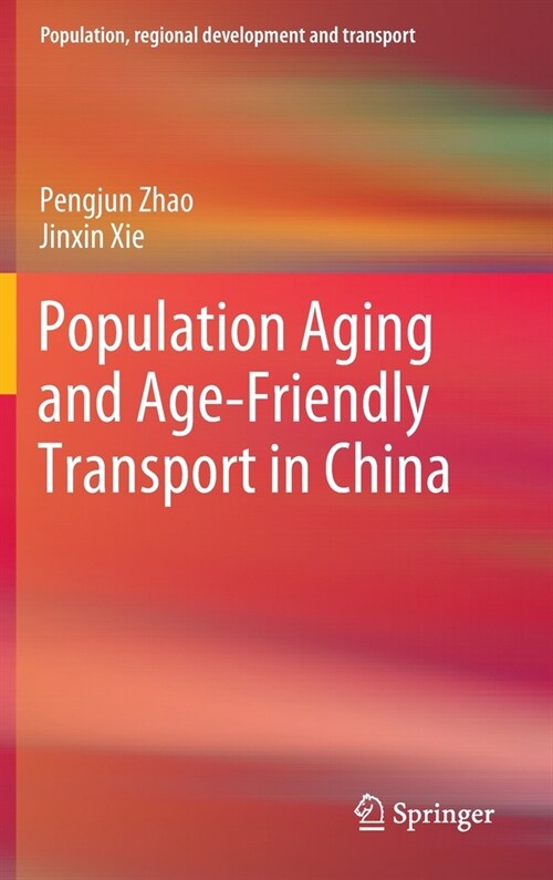 Population Aging and Age-Friendly Transport in China (Hardcover, 2022)