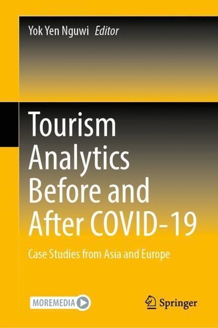 Tourism Analytics Before and After Covid-19: Case Studies from Asia and Europe (Hardcover, 2023)