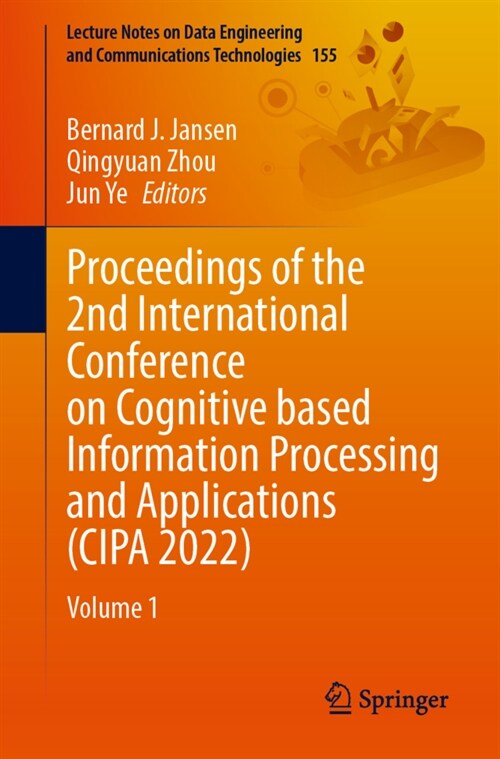 Proceedings of the 2nd International Conference on Cognitive Based Information Processing and Applications (Cipa 2022): Volume 1 (Paperback, 2023)