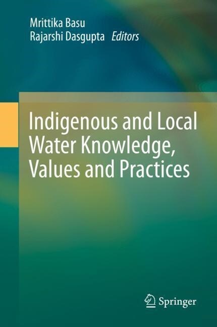 Indigenous and Local Water Knowledge, Values and Practices (Hardcover, 2023)