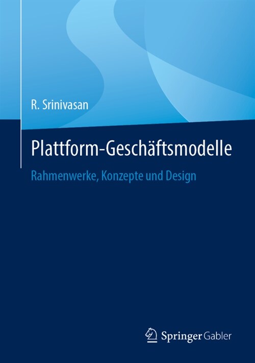Plattform-Gesch?tsmodelle: Rahmenwerke, Konzepte Und Design (Hardcover, 1. Aufl. 2023)