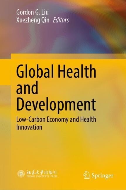 Global Health and Development: Low-Carbon Economy and Health Innovation (Hardcover, 2023)