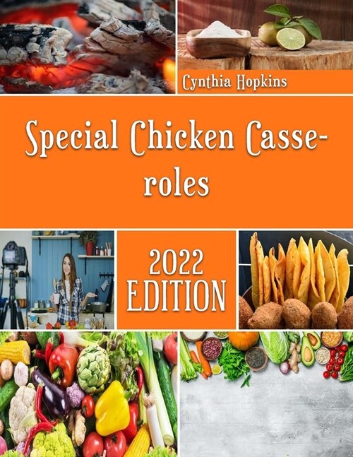 Special Chicken Casseroles: Mouth watering Recipes for delicious Casseroles (Paperback)