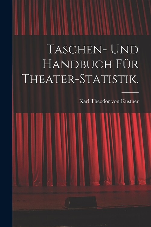 Taschen- und Handbuch f? Theater-Statistik. (Paperback)