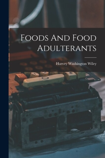 Foods And Food Adulterants (Paperback)