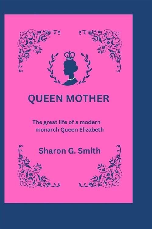 Queen Mother: The great life of a modern monarch Queen Elizabeth (Paperback)