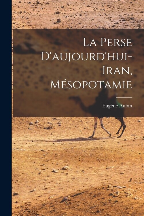 La Perse daujourdhui- Iran, M?opotamie (Paperback)